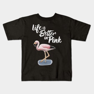 Flamingo Life Is Better In Pink Kids T-Shirt